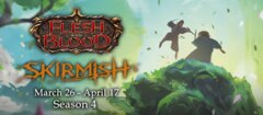 Flesh & Blood - Skirmish Season 4 Blitz - 3/26/2022